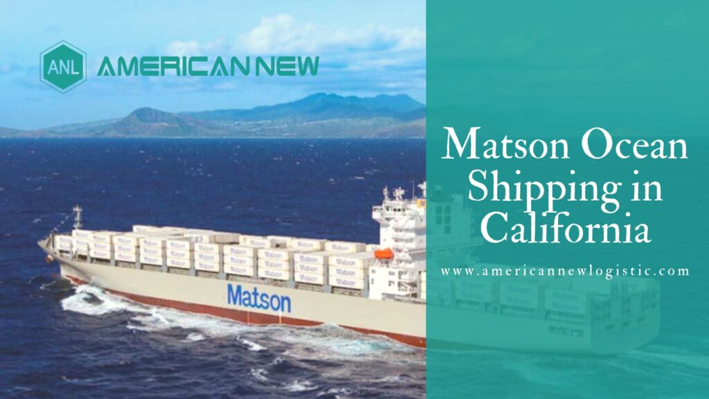 Matson Ocean Shipping in California