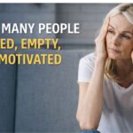 Feel Tired, Empty, and Unmotivated